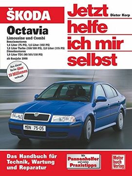 portada Skoda Octavia Limousine und Combi: Benziner 1,4/1,6/1.8 u.2,0 Ltr./Diesel 1,9 Ltr. TDI // Reprint der 2. Auflage 2007 (en Alemán)