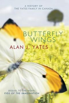 portada Butterfly Wings: A History of the Yates Family in Canada (en Inglés)