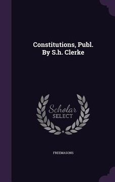 portada Constitutions, Publ. By S.h. Clerke