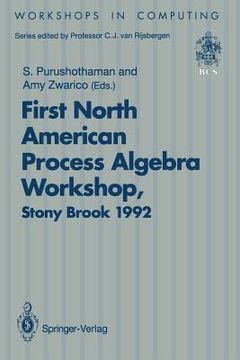portada napaw 92: proceedings of the first north american process algebra workshop, stony brook, new york, usa, 28 august 1992 (en Inglés)