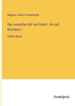 portada Der russische Hof von Peter I. bis auf Nicolaus I.: Fünfter Band (in German)