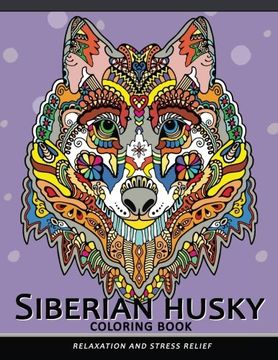 portada Siberian husky coloring book: Stress-relief Coloring Book For Grown-ups (Animal Coloring Book)