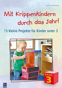 portada Mit Krippenkindern Durch das Jahr! Band 3: 15 Kleine Projekte für Kinder Unter 3 (in German)