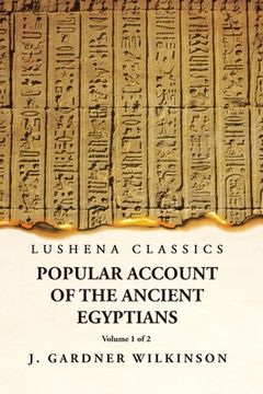 portada Popular Account of the Ancient Egyptians Volume 1 of 2 (en Inglés)
