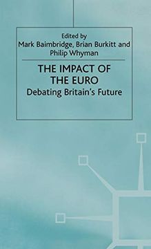 portada The Impact of the Euro: Debating Britain's Future (en Inglés)