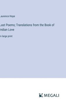 portada Last Poems; Translations from the Book of Indian Love: in large print