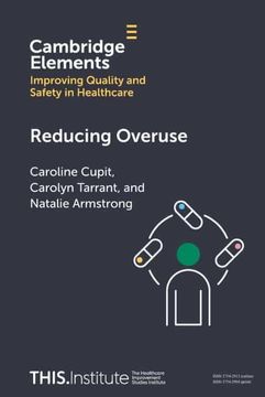 portada Reducing Overuse (Elements of Improving Quality and Safety in Healthcare) (en Inglés)