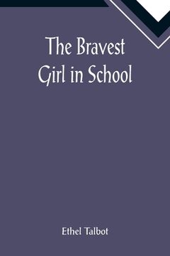 portada The Bravest Girl in School (in English)
