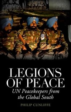 portada Legions of Peace: UN Peacekeepers from the Global South