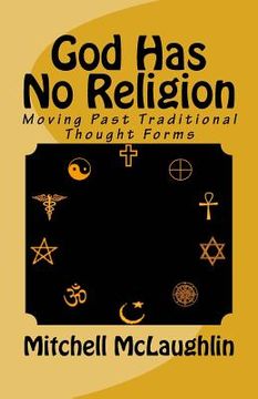 portada God Has No Religion: Moving Past Traditional Thought Forms (en Inglés)
