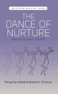 portada The Dance of Nurture: Negotiating Infant Feeding (Food, Nutrition, and Culture) (en Inglés)