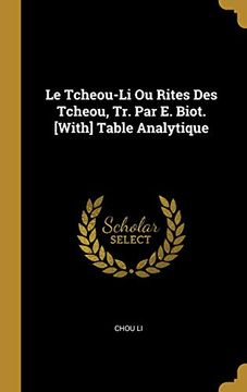 portada Le Tcheou-Li Ou Rites Des Tcheou, Tr. Par E. Biot. [with] Table Analytique 