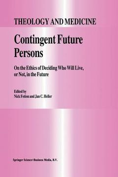 portada Contingent Future Persons: On the Ethics of Deciding Who Will Live, or Not, in the Future