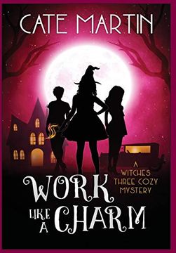 portada Work Like a Charm: A Witches Three Cozy Mystery (The Witches Three Cozy Mysteries) (en Inglés)