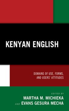 portada Kenyan English: Domains of Use, Forms, and Users' Attitudes (in English)