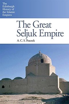 portada The Great Seljuk Empire (The Edinburgh History of the Islamic Empires Eup) (en Inglés)