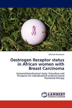 portada oestrogen receptor status in african women with breast carcinoma (en Inglés)