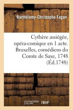portada Cythère Assiégée, Opéra-Comique En 1 Acte. Bruxelles, Comédiens Du Comte de Saxe, 1748 (in French)