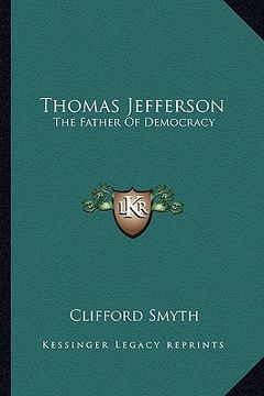 portada thomas jefferson: the father of democracy (en Inglés)