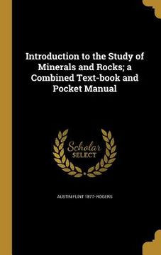portada Introduction to the Study of Minerals and Rocks; a Combined Text-book and Pocket Manual