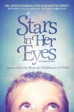 portada Stars in Her Eyes: Navigating the Maze of Childhood Autism: Navigating the: Voices for a New Path (en Inglés)