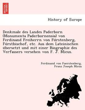 portada Denkmale des Landes Paderborn (Monumenta Paderbornensia) von Ferdinand Freiherrn von Fürstenberg, Fürstbischof, etc. Aus dem Lateinischen (en Alemán)