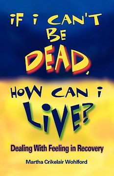 portada if i can't be dead, how can i live? (in English)