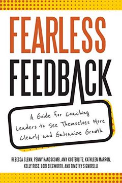 portada Fearless Feedback: A Guide for Coaching Leaders to see Themselves More Clearly and Galvanize Growth (libro en inglés)