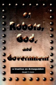 portada of robots, god, and government: a treatise on armageddon (in English)