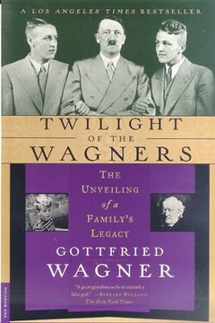 portada Twilight of the Wagners: The Unveiling of a Family's Legacy (in English)