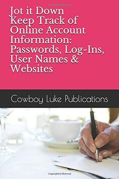 portada Jot it Down - Keep Track of Online Account Information: Passwords, Log-Ins, User Names & Websites (en Inglés)