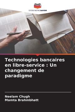 portada Technologies bancaires en libre-service: Un changement de paradigme (en Francés)