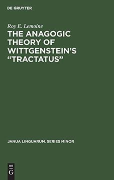 portada The Anagogic Theory of Wittgenstein's "Tractatus" (Janua Linguarum. Series Minor) (in English)