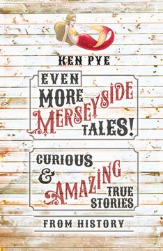 portada Even More Merseyside Tales!: Curious and Amazing True Tales from History (in English)