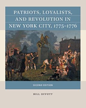portada Patriots, Loyalists, and Revolution in new York City, 1775-1776 (Reacting to the Past) (en Inglés)