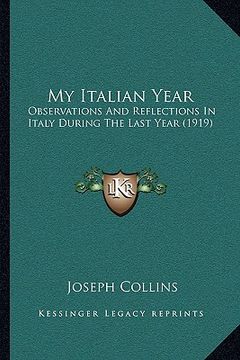 portada my italian year: observations and reflections in italy during the last year (1919) (en Inglés)