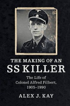 portada The Making of an ss Killer: The Life of Colonel Alfred Filbert, 1905–1990 (en Inglés)