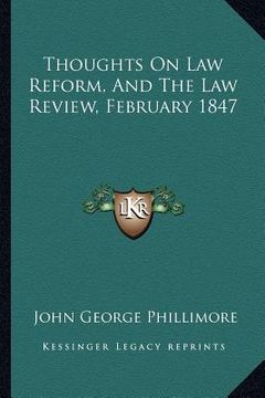 portada thoughts on law reform, and the law review, february 1847 (in English)