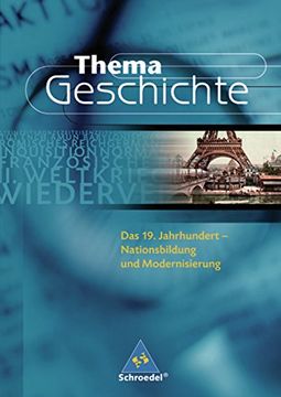 portada Thema Geschichte: Das 19. Jahrhundert: Nationsbildung und Modernisierung (in German)