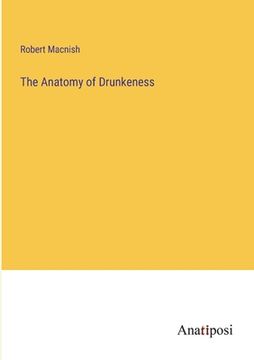 portada The Anatomy of Drunkeness (en Inglés)