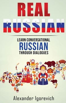portada Real Russian: Learn How to Speak Conversational Russian Through Dialogues (en Inglés)