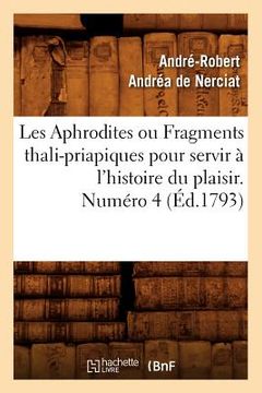portada Les Aphrodites ou Fragments thali-priapiques pour servir à l'histoire du plaisir. Numéro 4 (Éd.1793) (in French)