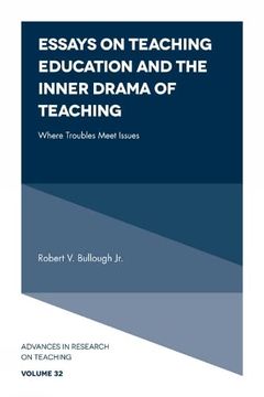portada Essays on Teaching Education and the Inner Drama of Teaching: Where Troubles Meet Issues (Advances in Research on Teaching, 32) 