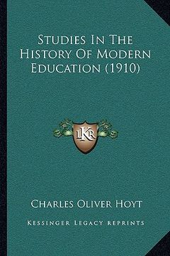 portada studies in the history of modern education (1910) (en Inglés)