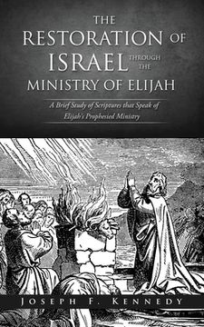 portada The Restoration of Israel Through the Ministry of Elijah (en Inglés)