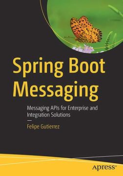 portada Spring Boot Messaging: Messaging Apis for Enterprise and Integration Solutions (in English)