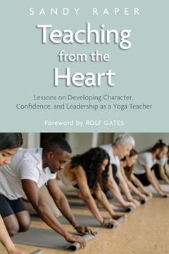 portada Teaching from the Heart: Developing Character, Confidence, and Leadership as a Yoga Teacher (en Inglés)