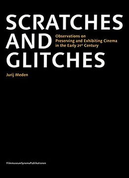 portada Scratches and Glitches – Observations on Preserving and Exhibiting Cinema in the Early 21St Century (Vacuum & Surface Anal (Wsp) ref Gazelle) (en Inglés)