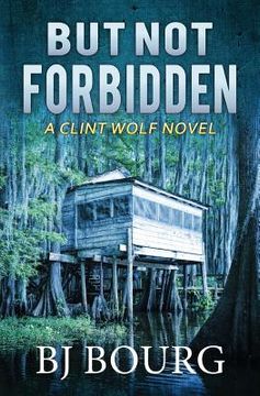 portada But Not Forbidden: A Clint Wolf Novel (en Inglés)