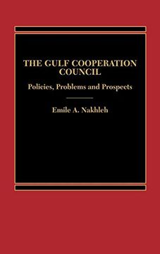 portada The Gulf Cooperation Council: Policies, Problems and Prospects (en Inglés)